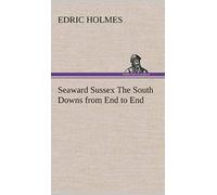 Seaward Sussex The South Downs From End To End