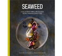 Seaweed by Hanne Martinsen Heather Rosser, Chris Cauwood, James Alan Thompson (Auteur)