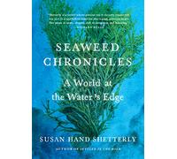 Seaweed Chronicles by Susan Hand Shetterly Susan Hand Shetterly (Auteur)