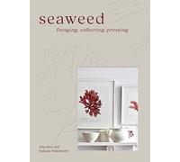 Seaweed: Foraging, Collecting, Pressing