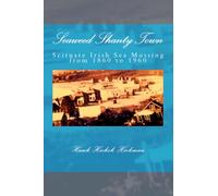 Seaweed Shanty Town: Scituate Irish Sea Mossing from 1860 to 1960