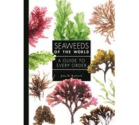 Seaweeds of the World: A Guide to Every Order