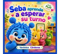 Seba Learns to Wait His Turn: A Puff Values Story About Patience and Taking Turns (Book 2)