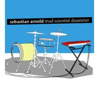 Sebastian Arnold - mad Scientist Drummer [Import]