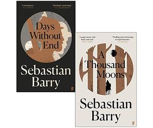 Sebastian Barry 2 Books Collection Set (A Thousand Moons, Days Without End)