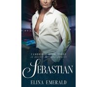 Sebastian: Cambridge Book 3 Cambridge, #3 - Elina Emerald - Elina Emerald - ebook (ePub) - Livre