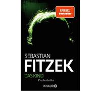 Sebastian Fitze Das Kind: Psychothriller SPIEGEL Bestseller »Das Buc (Poche)