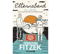 Sebastian Fitze Elternabend: Kein Thriller (Auch wenn der Titel nach Hor (Poche)
