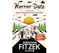 Sebastian Fitze Horror-Date: Kein Thriller (Obwohl man beim Dating auf v (Poche)