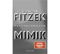 Sebastian Fitzek Mimik: Psychothriller SPIEGEL Bestseller Platz 1 (Poche)