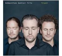 SEBASTIAN GAHLER "TRUST" CD 8 TRACKS NEW