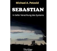 Sebastian: In tiefer Verachtung des Systems