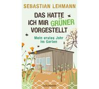Sebastian Lehma Das hatte ich mir grüner vorgestellt: Mein erstes Jahr i (Poche)