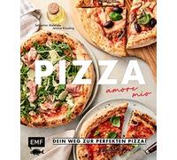 Sebastian Malet Pizza - amore mio: Dein Weg zur perfekten Pizza Alles ü (Relié)