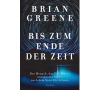 Sebastian Vogel Bis zum Ende der Zeit: Der Mensch, das Universum und uns (Relié)