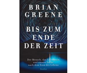 Sebastian Vogel Bis zum Ende der Zeit: Der Mensch, das Universum und uns (Relié)