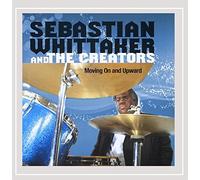 Sebastian Whittaker - Moving on & Upward