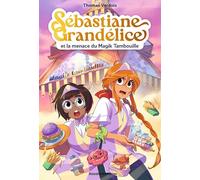 Sébastiane Grandélice, Tome 02: La menace du Magik Tambouille