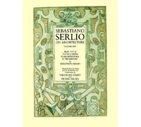 Sebastiano Serlio On Architecture, Volume One, Books I-V Of 'tutte L'opere D'architecttura Et Prospetiva