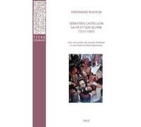 Sébastien castellion, sa vie et son œuvre (1515-1563) Etude sur les origines du protestantisme - Ferdinand Buisson - Droz - broché - Essai