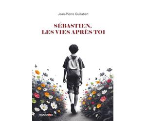 Sébastien, les vies après toi