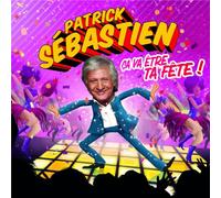 Patrick SĂŠbastien - Ca Va Etre Ta Fete !