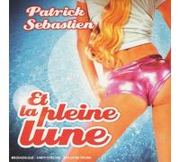 Sebastien Patrick - Et la Pleine Lune [Import]