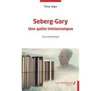 Tony Jagu – Seberg-Gary – Une quête ininterrompue – Essai biographique – L'Harmattan – Broché