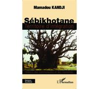 Sébikhotane territoire d'intégration Histoire des communautés et des mentalités - Mamadou Kandji - L'harmattan - broché - Essai