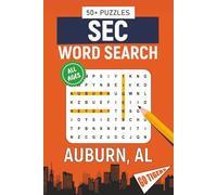 SEC Word Search - Auburn, AL. Edition: Word Searches About All Things Auburn, Auburn University, Campus, Food, Landmarks, Sports, With Easy-To-Read ... for Gifts, Vacations, Holidays, Students