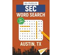 SEC Word Search - Austin, TX. Edition: Word Searches About All Things Austin, the University of Texas, Campus, Food, Landmarks, Sports, With ... for Gifts, Vacations, Holidays, Students