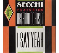 Secchi Feat.Orlando Johnson - I Say Yeah [Vinyl Maxi-Single] [Import]