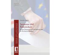 Secession and referendum. A new dimension of International Law on Territorial Changes?