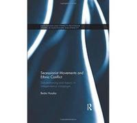 Secessionist Movements and Ethnic Conflict: Debate-Framing and Rhetoric in Independence Campaigns (Routledge Studies in Nationalism and Ethnicity) - [Version Originale] Inconnu (Auteur)