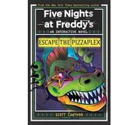 S'échapper du Pizzaplex (Roman interactif de Five Nights at Freddy's #3)