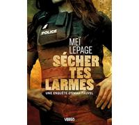 Meï Lepage – Sécher tes larmes : Une enquête d'Emma Fauvel – Broché