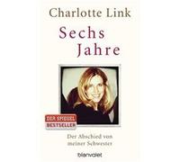 Sechs Jahre | Charlotte Link Charlotte Link (Auteur)