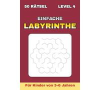 Sechseck-Labyrinthe für Kinder 3-6 Jahre - Band 4: 50 herausfordernde Hex-Labyrinthe + 50 Lösungen | 100 Seiten | Format 6×9″ | Knobelspaß für kleine Entdecker