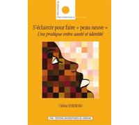 S'éclaircir pour faire : Une pratique entre santé et identité