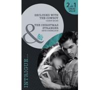 Secluded With The Cowboy: Secluded with the Cowboy / the Christmas Stranger