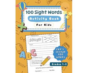 Second 100 Sight Words Activity Book for Kids: Fun Tracing, Handwriting, and Reading Practice for the Fry Word List in Grades 1-2