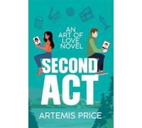 Second Act: A Sweet Fake Dating Romance Art of Love, #1 - Artemis Price - Artemis Price - ebook (ePub) - Livre