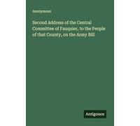 Second Address of the Central Committee of Fauquier, to the People of that County, on the Army Bill