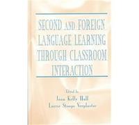 Second and Foreign Language Learning Through Classroom Interaction