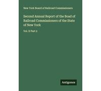 Second Annual Report of the Boad of Railroad Commissioners of the State of New York: Vol. II Part 2