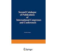 Second Catalogue Of Publications Of International Congresses And Conferences