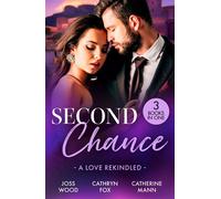 Second Chance: A Love Rekindled Lone Star Reunion (Texas Cattleman's Club: Bachelor Auction) / Under His Touch / For the Sake of Their Son - Joss Wood - Mills & Boon - ebook (ePub) - Livre
