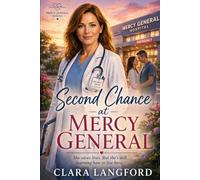 Second Chance at Mercy General: A Slow-Built Small-Town Romance