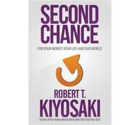 Second Chance by Robert T. Kiyosaki Robert T Kiyosaki (Auteur)