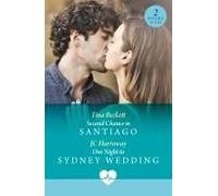 Second Chance In Santiago / One Night To Sydney Wedding